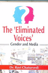 The 'Eliminated Voices' : Gender and Media
