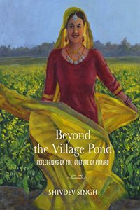 Beyond the Village Pond: Reflections on the Culture of Punjab