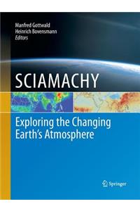 Sciamachy - Exploring the Changing Earth's Atmosphere