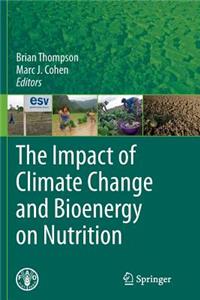 Impact of Climate Change and Bioenergy on Nutrition