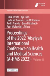 Proceedings of the 2022 'Aisyiyah International Conference on Health and Medical Sciences (A-HMS 2022)
