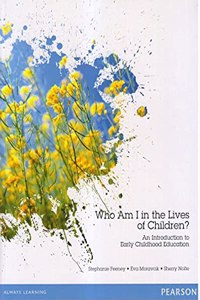Who Am I in the Lives of Children? An Introduction to Early Childhood