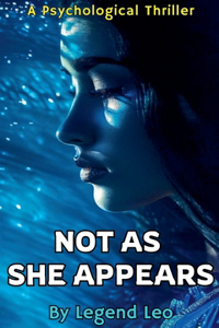 Not As She Appears: A Psychological Thriller