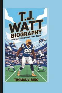 T.J. Watt Biography