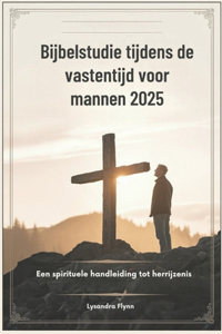 Bijbelstudie tijdens de vastentijd voor mannen 2025