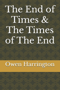 End of Times & The Times of The End