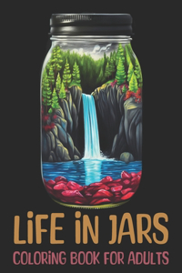 Life in Jars Coloring Book for Adults