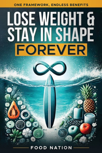 Lose Weight & Stay in Shape Forever