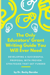 The Only Educators' Grant Writing Guide You Will Ever Need