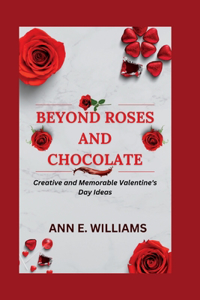 Beyond Roses and Chocolate