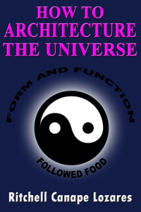 How to Architecture the Universe