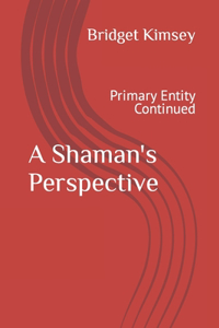 A Shaman's Perspective