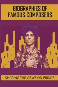 Biographies Of Famous Composers