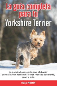 Guía Completa Para Tu Yorkshire Terrier
