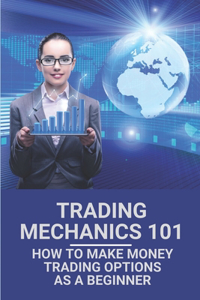 Trading Mechanics 101