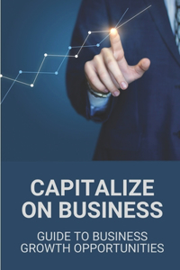 Capitalize On Business
