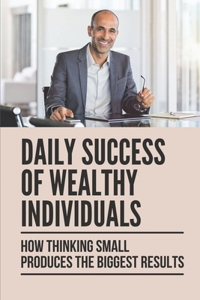 Daily Success Of Wealthy Individuals