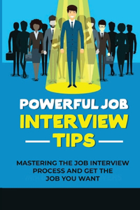 Powerful Job Interview Tips