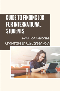 Guide To Finding Job For International Students