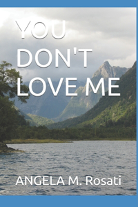 You Don't Love Me