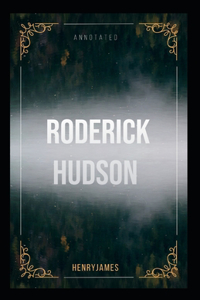 Roderick Hudson Annotated