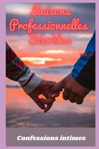 liaisons professionnelles secrètes (vol 17)