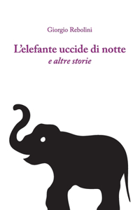 L'Elefante Uccide di Notte