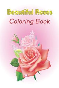 Beautiful Roses Coloring Book: Beautiful Collection of Rose Flower Coloring Book For Adults