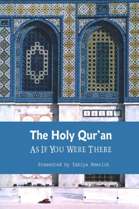 Holy Qur'an as If You were There