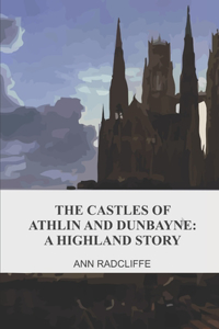 The Castles of Athlin and Dunbayne