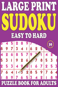 Large Print Sudoku Puzzle Book For Adults