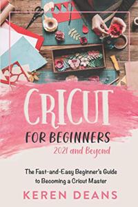 Cricut for Beginners, 2021 and Beyond
