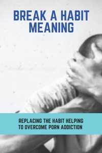 Break A Habit Meaning