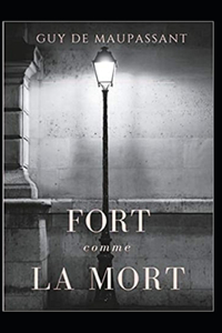 Fort Comme la Mort Annoté