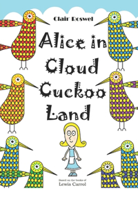 Alice in Cloud Cuckoo Land