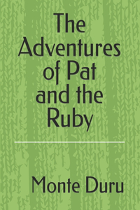 Adventures of Pat and the Ruby