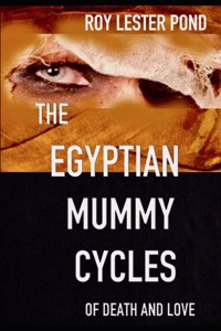 The EGYPTIAN MUMMY CYCLES Of Death And Love