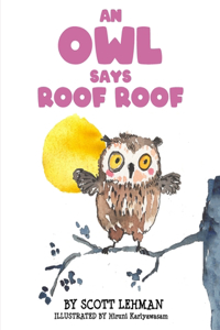 Owl Says Roof Roof