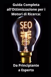 Guida Completa all'Ottimizzazione per i Motori di Ricerca