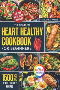 Complete Heart Healthy Cookbook for Beginners