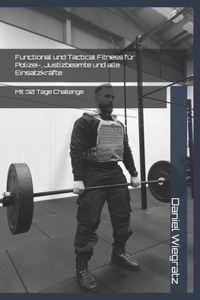 Functional und Tactical Fitness für Polizei-, Justizbeamte und alle Einsatzkräfte