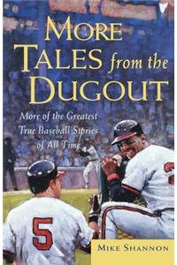 More Tales from the Dugout