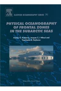 Physical Oceanography of the Frontal Zones in Sub-Arctic Seas
