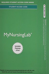 Mynursinglab with Pearson Etext -- Access Card -- For Maternal & Child Nursing Care