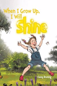 When I Grow Up, I Will Shine