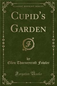 Cupid's Garden (Classic Reprint)