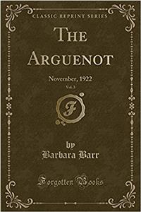 The Arguenot, Vol. 3: November, 1922 (Classic Reprint)