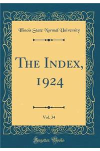 The Index, 1924, Vol. 34 (Classic Reprint)