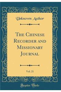 The Chinese Recorder and Missionary Journal, Vol. 21 (Classic Reprint)