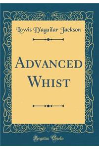 Advanced Whist (Classic Reprint)